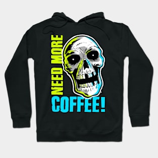 Need More Coffee Hoodie